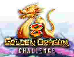 Menguak Rahasia 8 Golden Naga Challenge Permainan Slot Online yang Penuh Tantangan