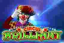 Circus Brilliant GameSlot Online - Menguak Pesona Bumi Sirkus dengan" Circus Brilliant": Slot Online yang Mempesona.