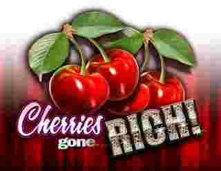 Cheries Gone Rich GameSlotOnline - Pabrik permainan slot online lalu bertumbuh dengan kilat, memperkenalkan bermacam tema serta fitur