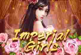 Imperial Girls GameSlot Online - Imperial Girls: Menguasai Permainan Slot Online dengan Kebahagiaan serta Keuntungan.